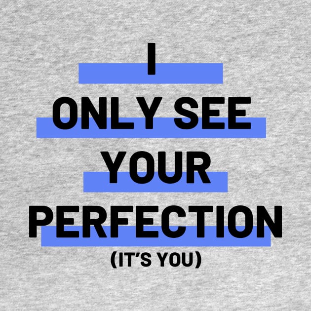 You Are Perfection by RJ Tolson's Merch Store